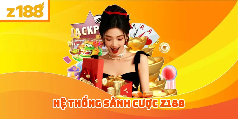 Hệ Thống Sảnh Cược Z188